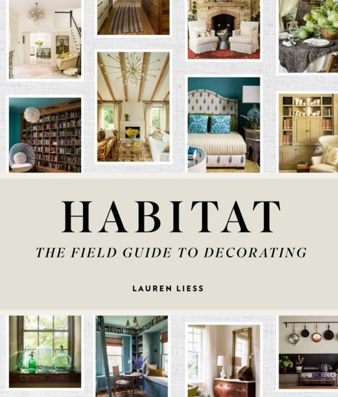 Habitat: The Field Guide to Decorating Lauren Liess
