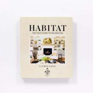Habitat: The Field Guide to Decorating Lauren Liess